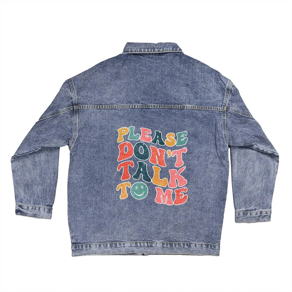 Dont talk to me Jean Jacket